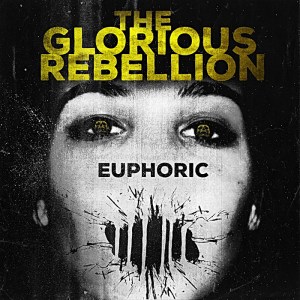 Glorious rebellion euphoric